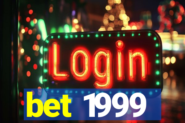 bet 1999